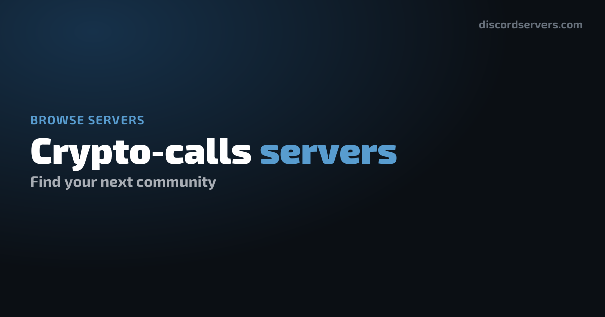 Crypto-calls Discord Servers - Find Crypto-calls Communities ...