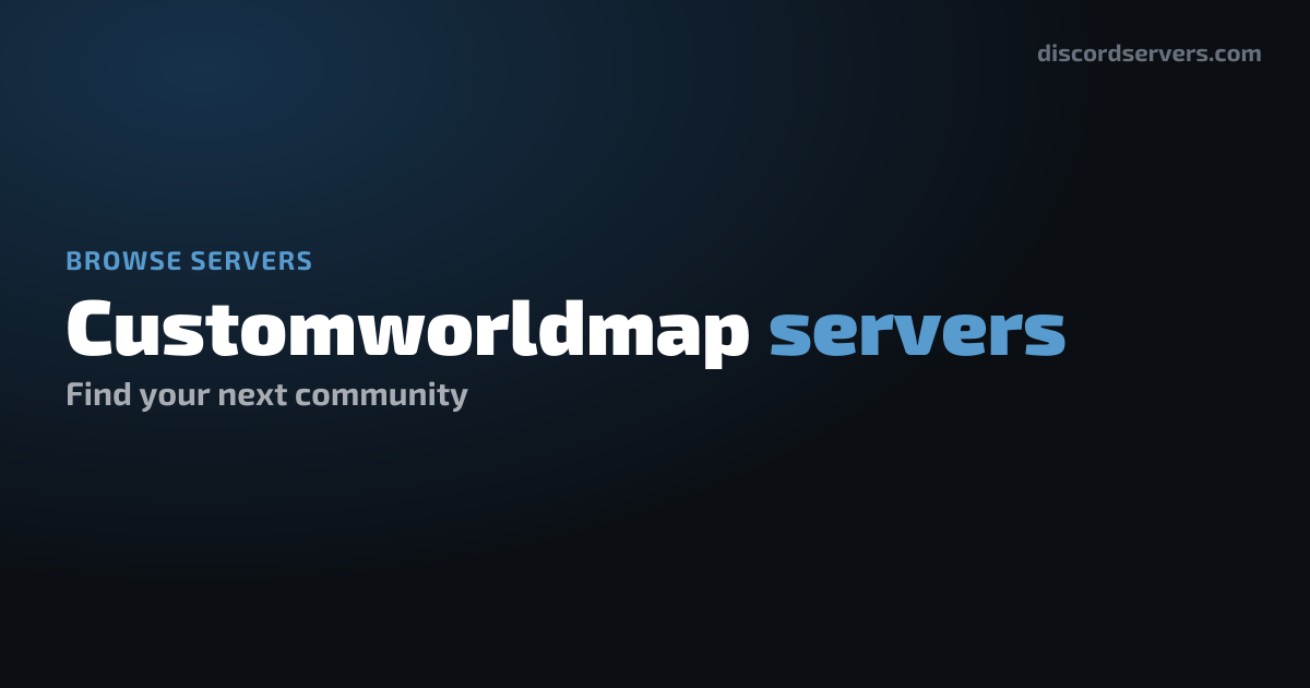 Customworldmap Discord Servers - Find Customworldmap Communities ...