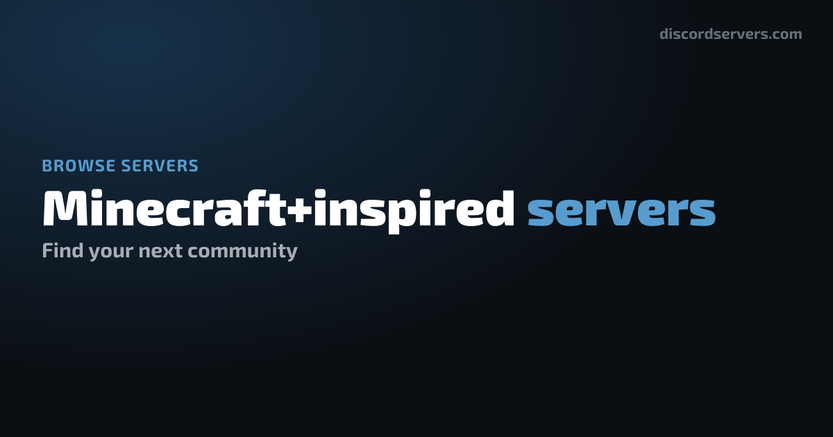 Minecraft+inspired Discord Servers - Find Minecraft+inspired ...