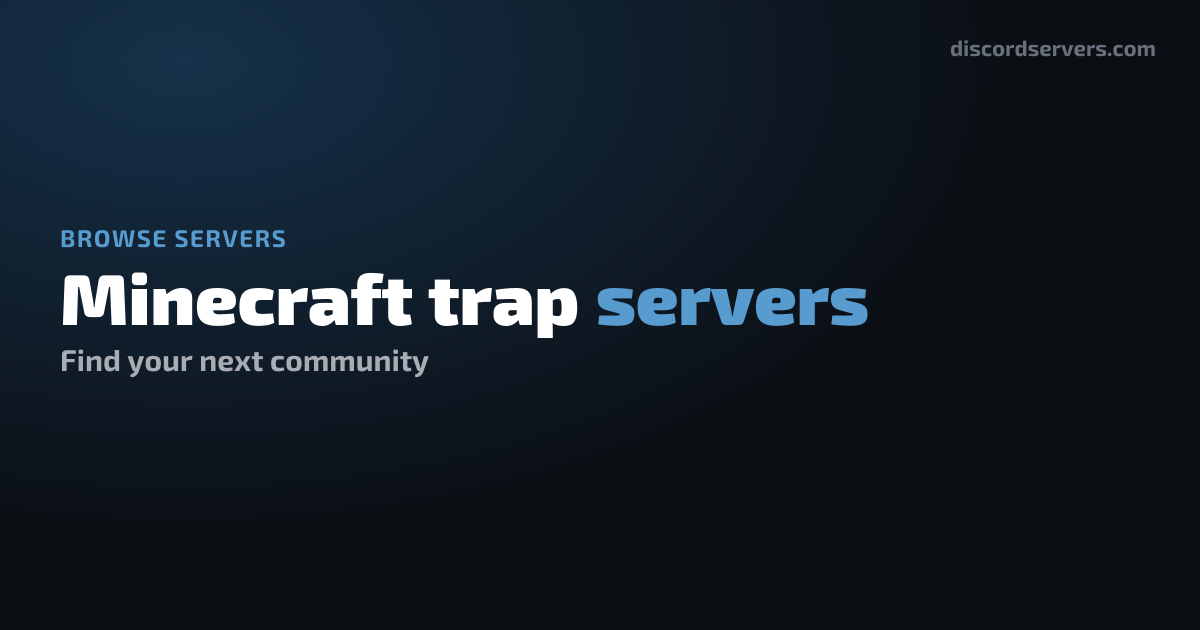 Minecraft trap Discord Servers - Find Minecraft trap Communities ...