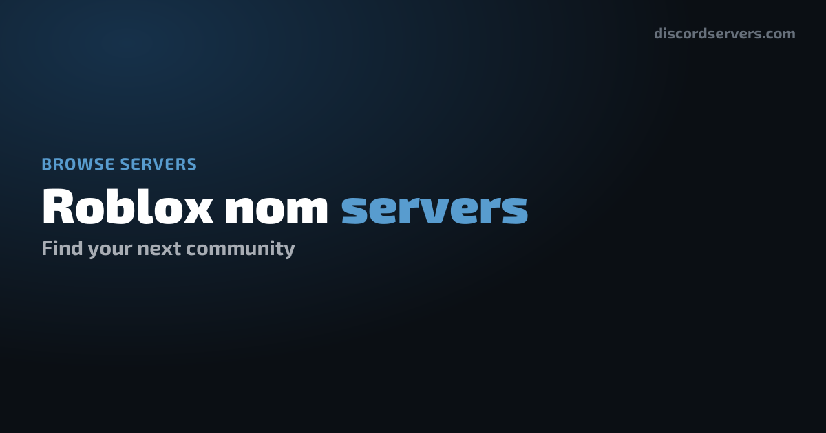 Roblox nom Discord Servers - Find Roblox nom Communities | DiscordServers