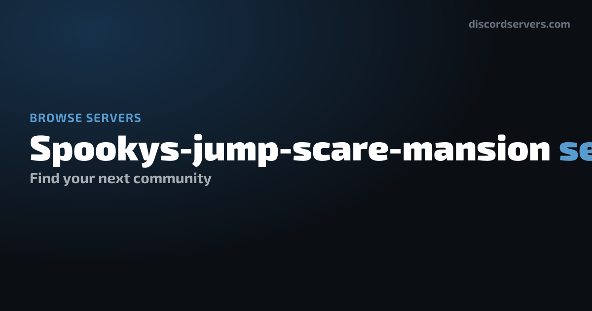 Spookys-jump-scare-mansion Discord Servers - Find Spookys-jump-scare ...