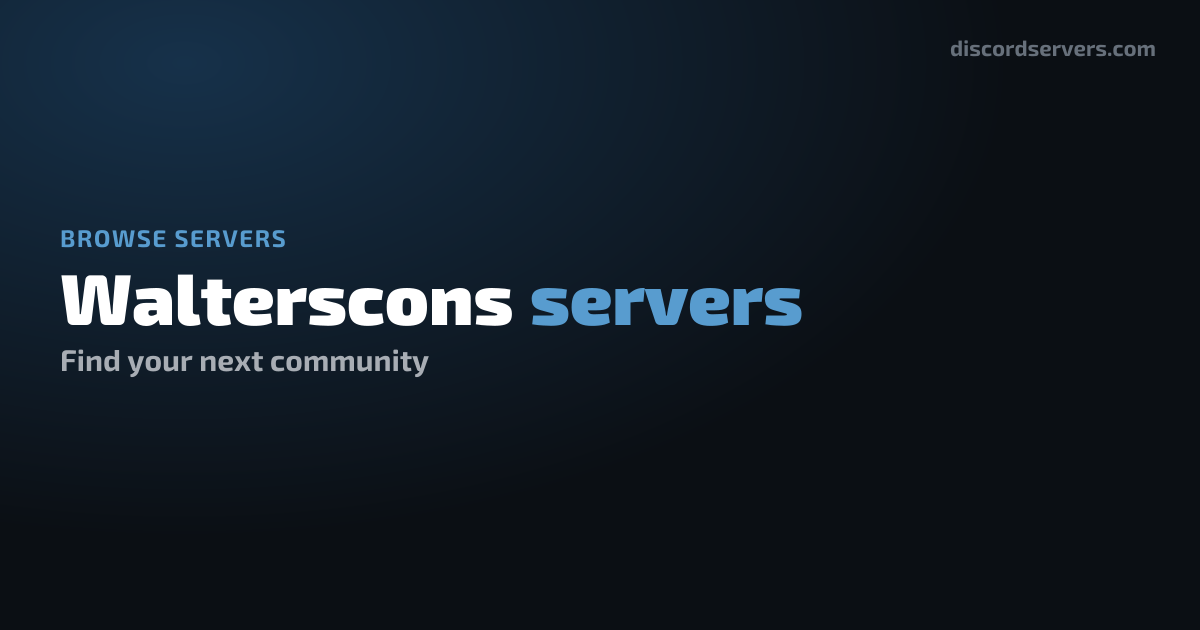 Walterscons Discord Servers - Find Walterscons Communities | DiscordServers